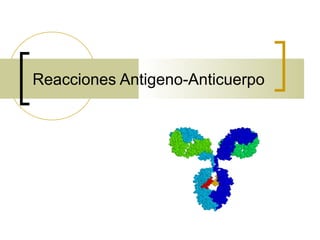 Reacciones Antigeno-Anticuerpo

 