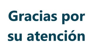 Gracias por
su atención
 