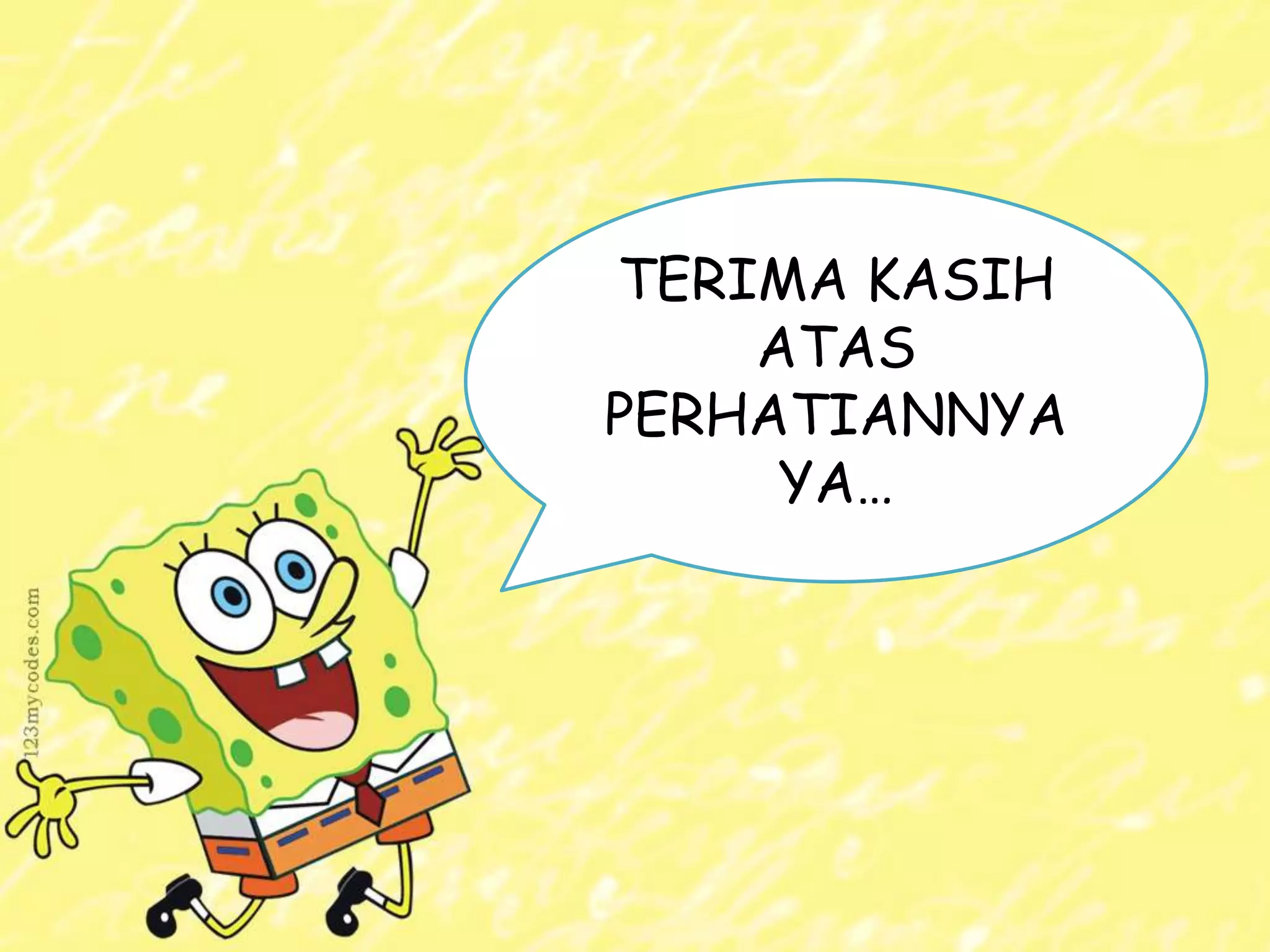 TERIMA KASIH
    ATAS
PERHATIANNYA
     YA…
 
