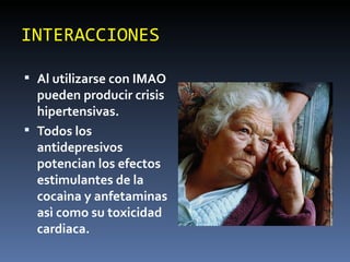 INTERACCIONES Al utilizarse con IMAO pueden producir crisis hipertensivas. Todos los antidepresivos potencian los efectos estimulantes de la cocaìna y anfetaminas asì como su toxicidad cardiaca. 
