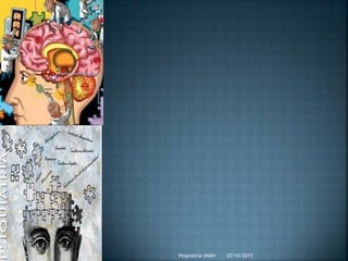 07/10/2015Psiquiatria UNAH
 