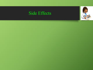 Side Effects
 