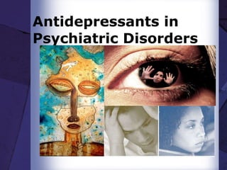 Antidepressants in Psychiatric Disorders 