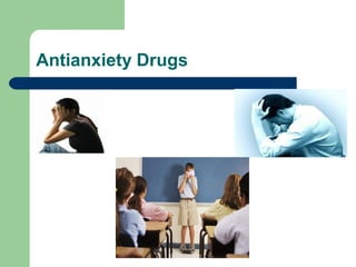 Antianxiety Drugs
 