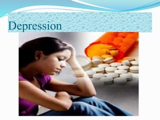 Depression
 