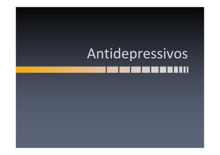 Antidepressivos
 