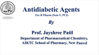 Antidiabetic Agents
For B Pharm (Sem V, PCI)
 