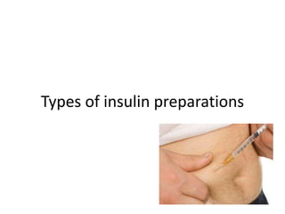 Types of insulin preparations
 