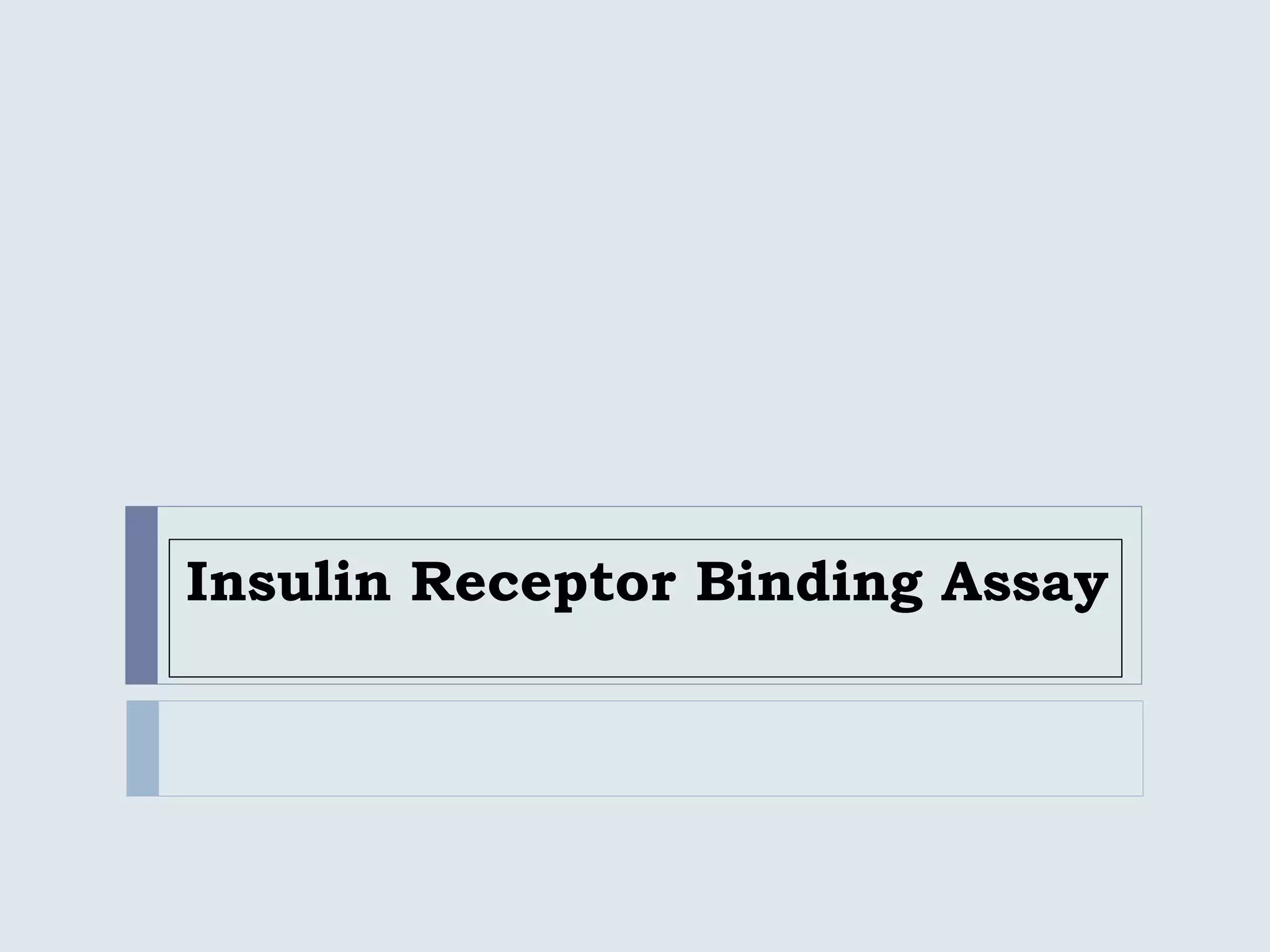 Insulin Receptor Binding Assay
 