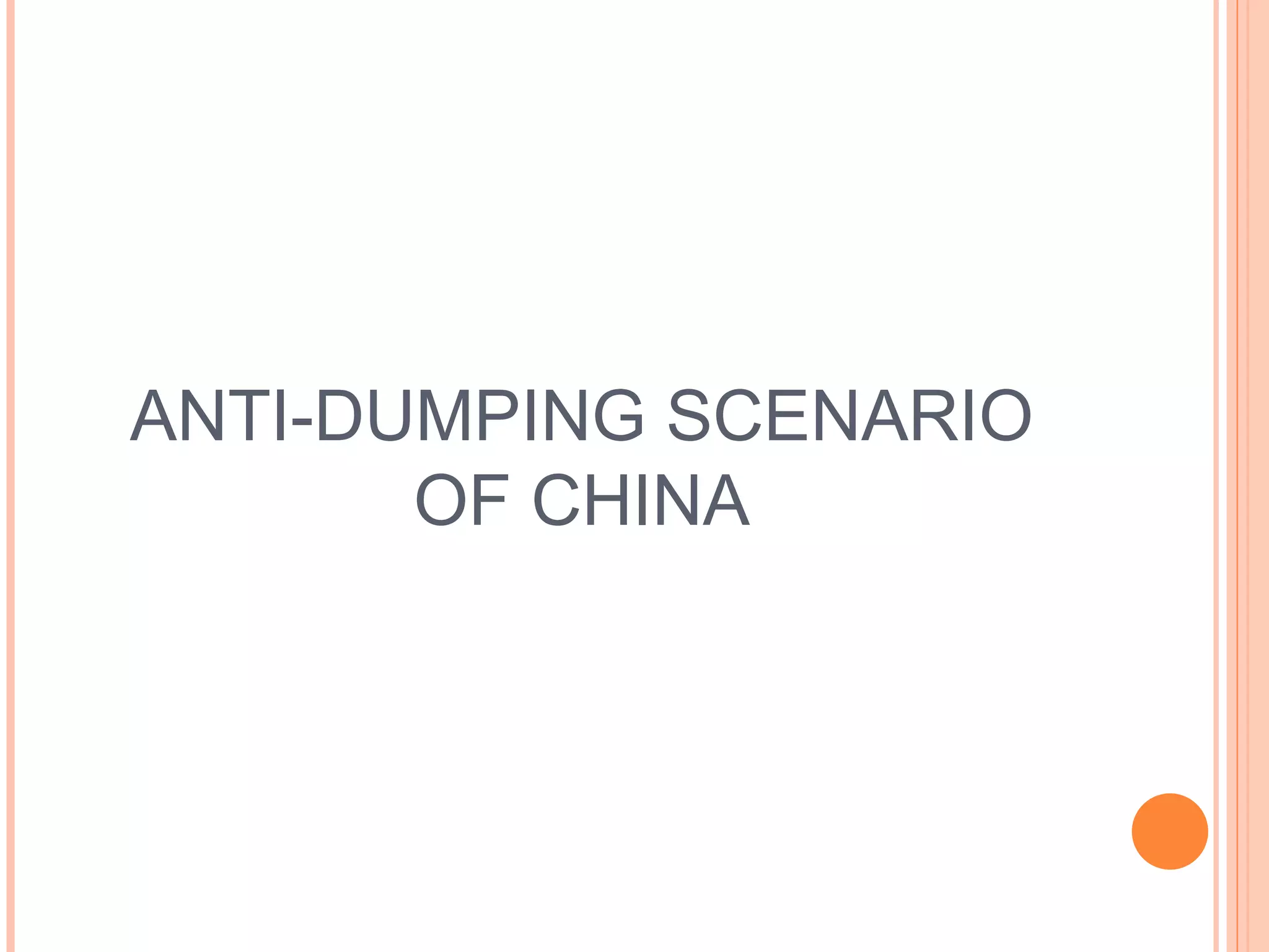 ANTI-DUMPING SCENARIO OF CHINA 