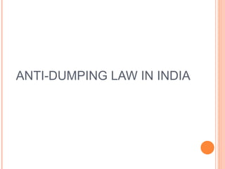 ANTI-DUMPING LAW IN INDIA 