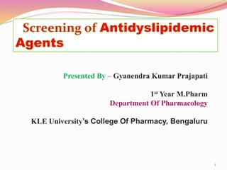 Presented By – Gyanendra Kumar Prajapati
1st Year M.Pharm
Department Of Pharmacology
KLE University’s College Of Pharmacy, Bengaluru
1
 