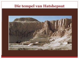 Die tempel van Hatshepsut
 