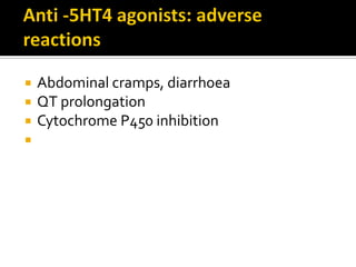  Abdominal cramps, diarrhoea
 QT prolongation
 Cytochrome P450 inhibition

 