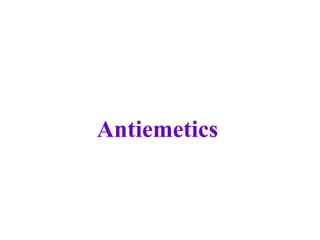 Antiemetics
 