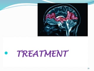 39
 TREATMENT
 