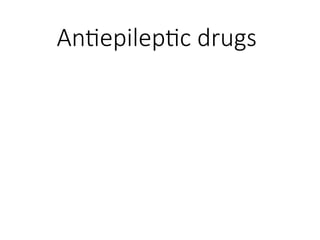Comprehensive Overview of Antiepileptic Drugs and Seizure Management | PPTX