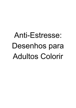 Caderno de Colorir Adulto Anti-stress