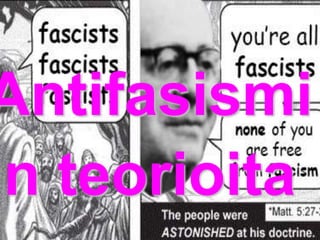 Antifasismi
n teorioita
 