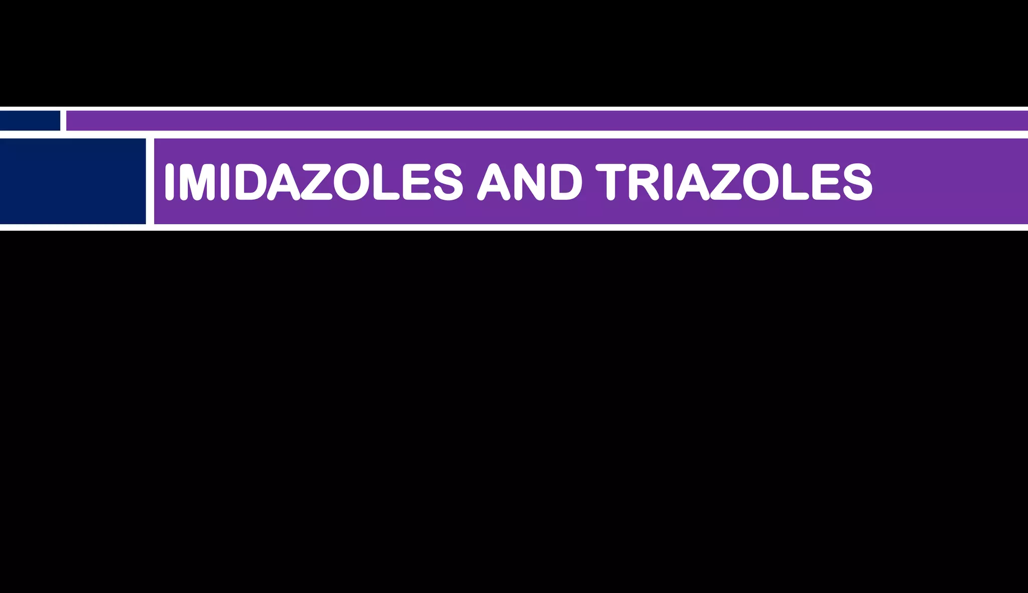 IMIDAZOLES AND TRIAZOLES
 