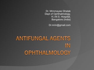 Dr. Mrinmayee Ghatak Dept of Ophthalmology, K.I.M.S. Hospital, Bangalore (India) [email_address] 