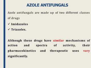 Different Azoles Fungal and anti fungal agents detailed information .pptx