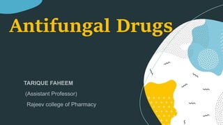 Antifungal Drugs
 