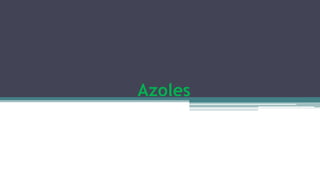 Azoles
 