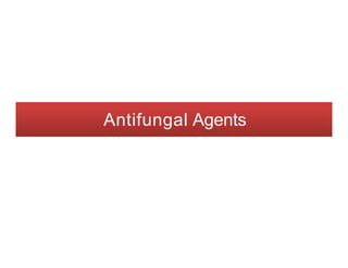 Antifungal Agents
 