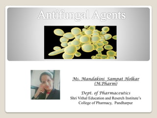 Ms. Mandakini Sampat Holkar
(M.Pharm)
Dept. of Pharmaceutics
Shri Vithal Education and Reserch Institute’s
College of Pharmacy, Pandharpur
 
