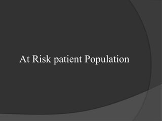 At Risk patient Population
 