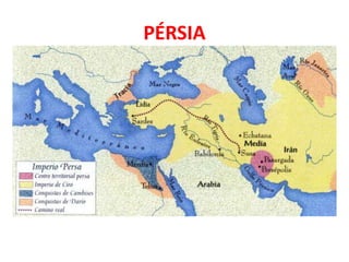 PÉRSIA
 