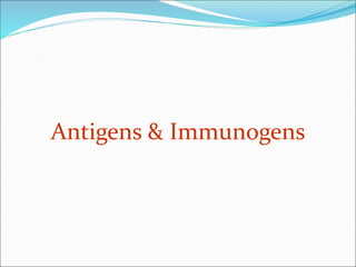 Antigens & Immunogens
 