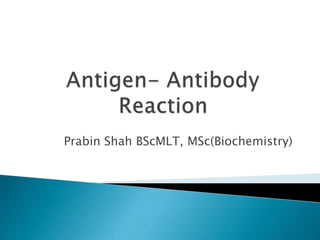 Prabin Shah BScMLT, MSc(Biochemistry)
 
