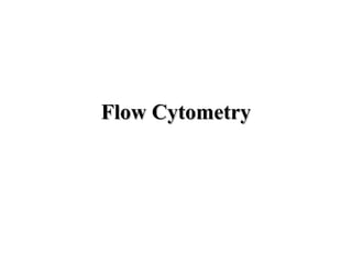 Flow CytometryFlow Cytometry
 
