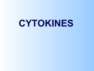 CYTOKINES
 