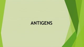 ANTIGENS
 