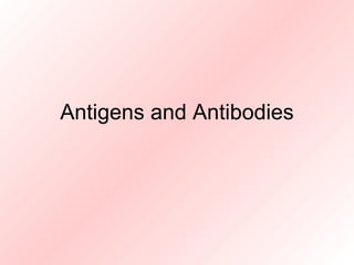 Antigens and Antibodies 