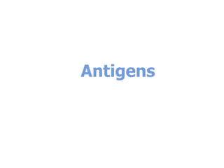 Antigens
 