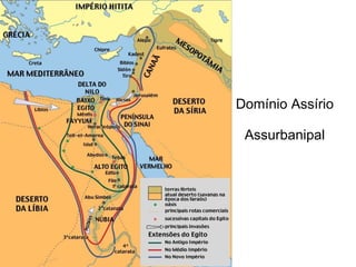 Domínio Assírio Assurbanipal 