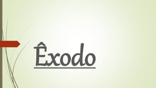 Êxodo
 