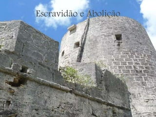 Escravidão e Abolição
 