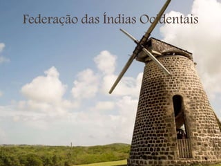 Federação das Índias Ocidentais
 