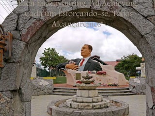 Each Endeavouring, All Achieving
"Cada um Esforçando-se, Todos
Alcançaremos"
 