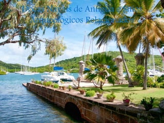 Docas Navais de Antigua e Sítios
Arqueológicos Relacionados
 