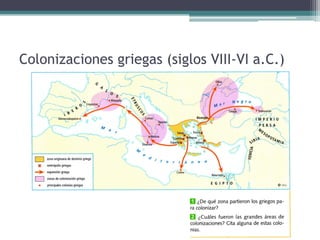 Colonizaciones griegas (siglos VIII-VI a.C.)
 