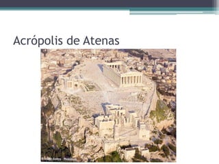 Acrópolis de Atenas
 