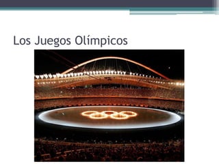 Los Juegos Olímpicos
 