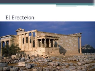 El Erecteion
 