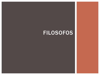 FILOSOFOS 
 